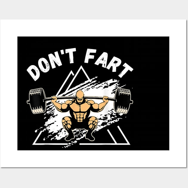 Workout Don't Fart Fitness Gym Workout Weights Lifting Squat Wall Art by SmilArt